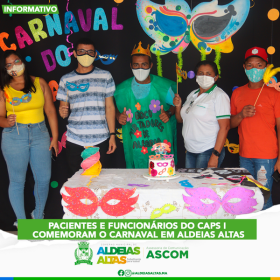 Pacientes e funcionários do CAPS I comemoram o Carnaval em Aldeias Altas