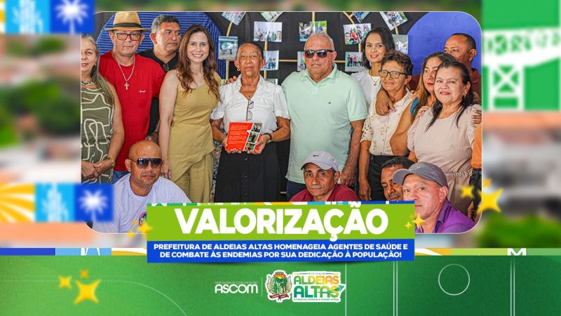 Prefeitura de Aldeias Altas homenageia agentes de saúde e de combate às endemias por sua dedicação à população!