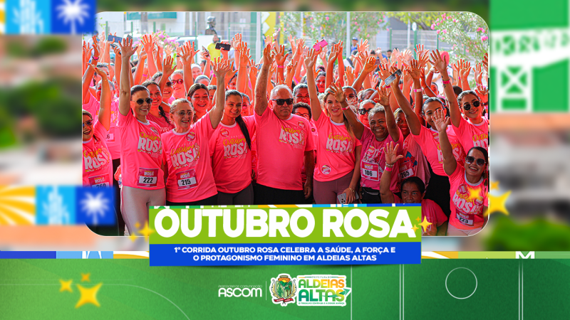 1ª Corrida Outubro Rosa celebra a saúde, a força e  o protagonismo feminino em Aldeias Altas            Gosta desta personalidade?